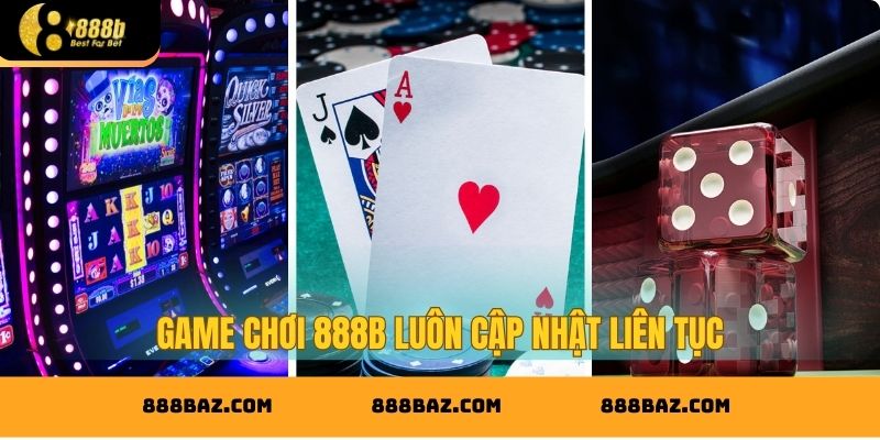 Game chơi 888B luôn cập nhật liên tục