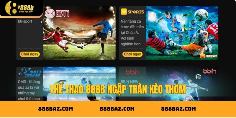 Thể thao 888B ngập tràn kèo thơm